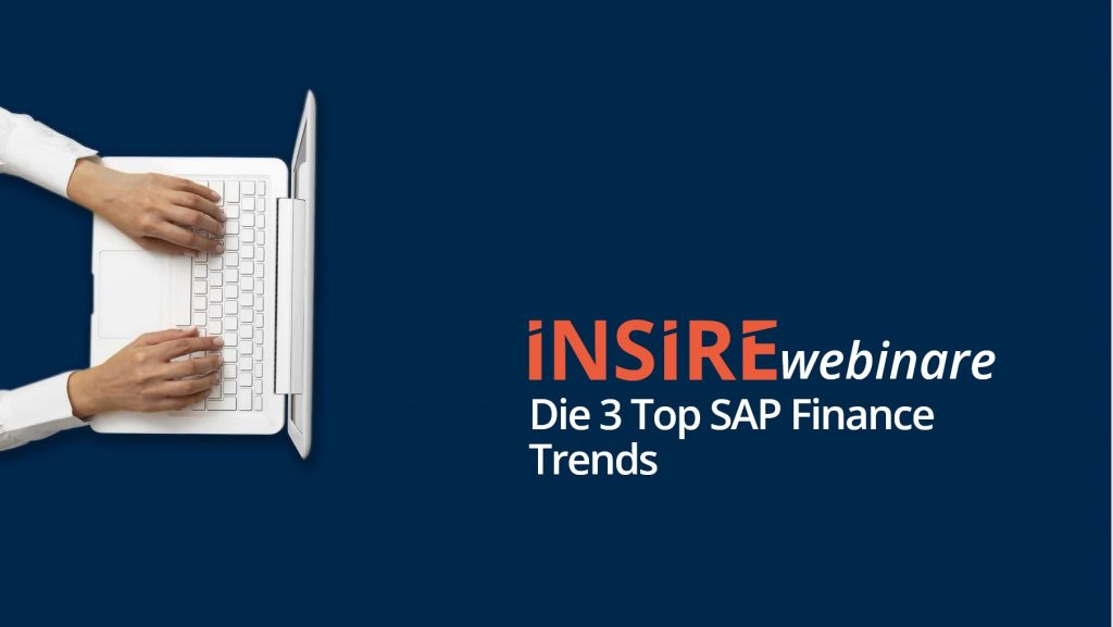 07.06.2022 10:00 Uhr bis 10:45 Uhr Die 3 Top SAP Finance Trends